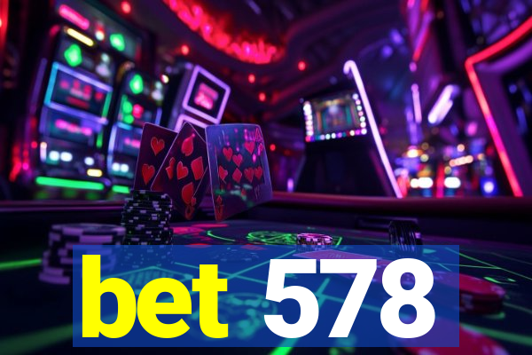 bet 578